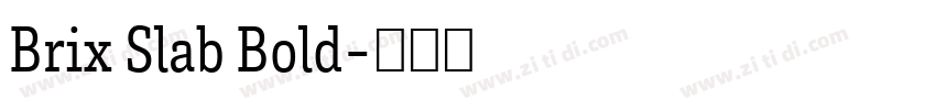 Brix Slab Bold字体转换 Brix Slab Bold字体转换